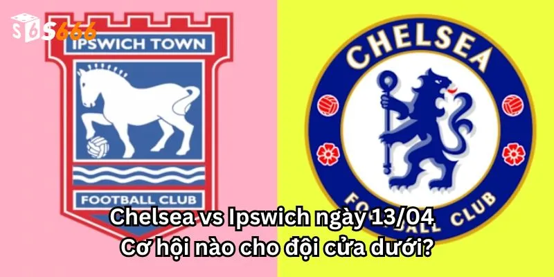 Brentford vs Chelsea ngày 06/04 - Cơ hội vươn lên BXH